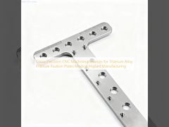 Trung Quốc Dịch vụ gia công CNC chính xác cho các tấm cố định gãy hợp kim titan sản xuất cấy ghép y tế
